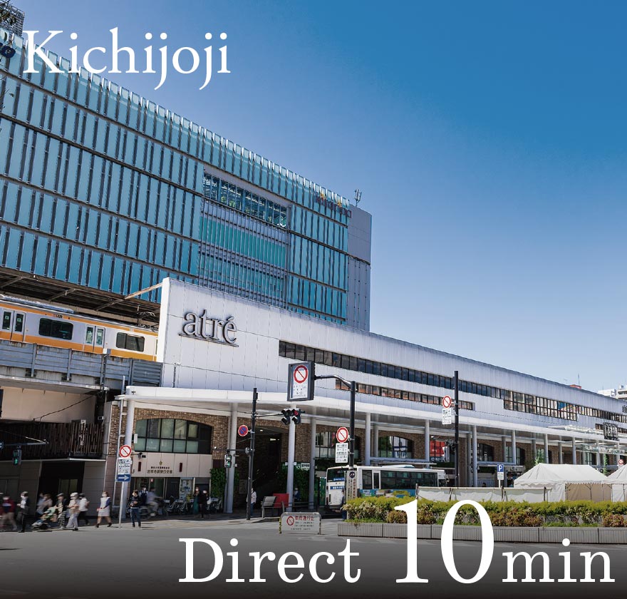 Kichijoji　Direct 10min