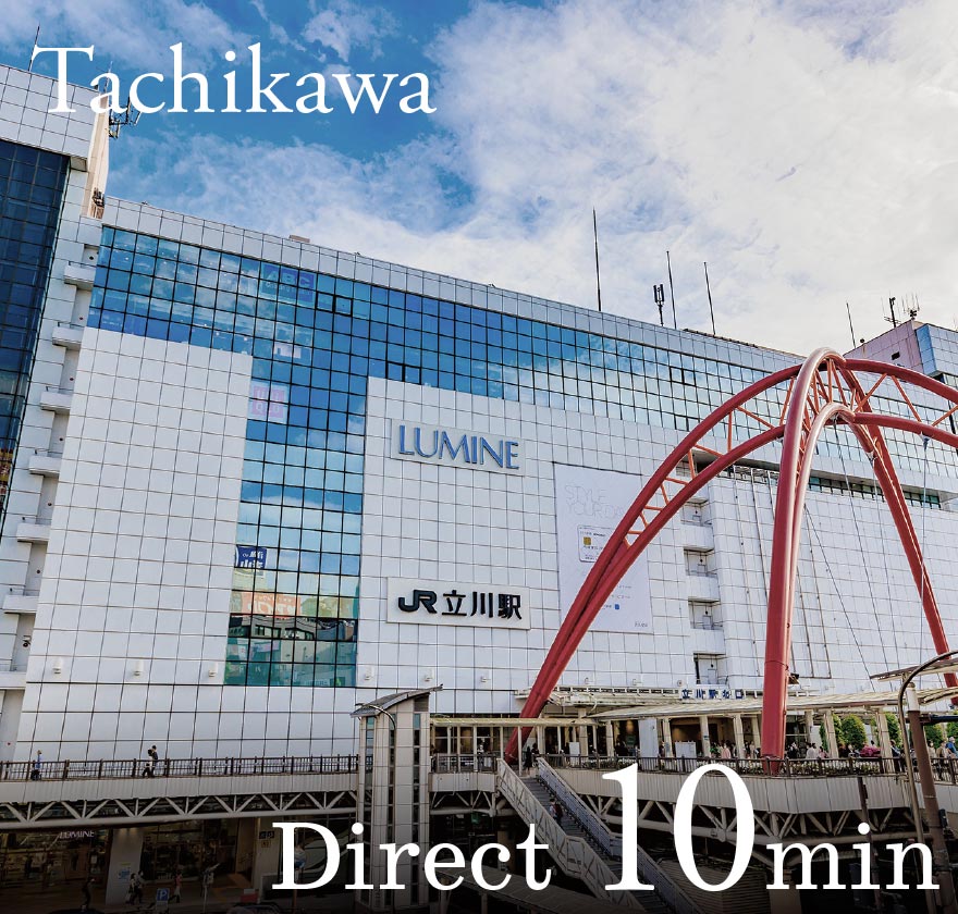 Tachikawa　Direct 10min
